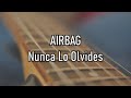 AIRBAG - Nunca Lo Olvides - Letra