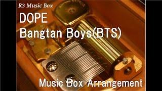 DOPE/Bangtan Boys(BTS) [Music Box]