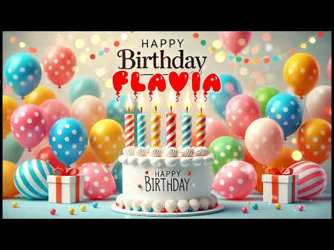 Happy Birthday FLAVIA   Happy Birthday Song   Birthday Wishes   Birthday Party