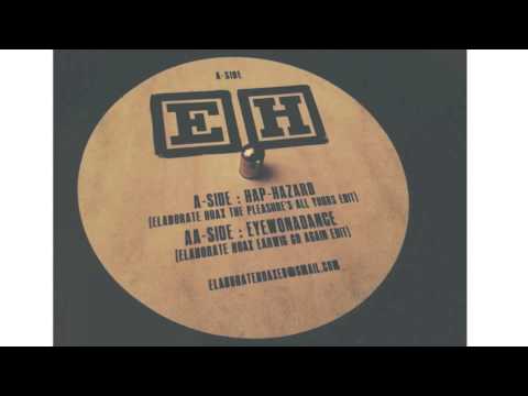 Hap-Hazard (Elaborate Hoax The Pleasure's All Yours Edit) [EH001]