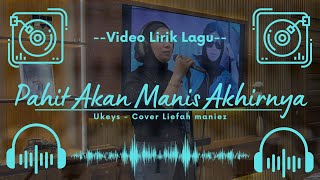 Download lagu 🔴 Video Lirik Lagu - Ukeys - Pahit Akan Manis Akhirnya Cover Liefah maniez mp3 Download lagu 🔴 Video Lirik Lagu - Ukeys - Pahit Akan Manis Akhirnya Cover Liefah maniez mp3