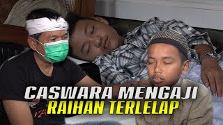 Download lagu RAIHAN TIDUR DI BANGKU - CASWARA SUDAH MULAI BISA HAPALAN KITAB DAN BACAAN SALAT mp3