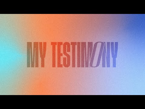 My Testimony