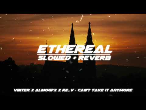vinter x almogfx x re_v - can't take it anymore (slowed + reverb)
