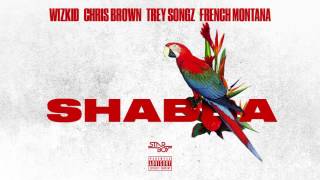 Wizkid   Shabba Audio ft  Chris Brown, Trey Songz, French Montana