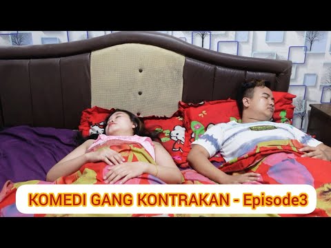 GANG KONTRAKAN - Episode3
