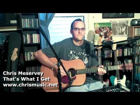 Chris Meservey - That's What I Get