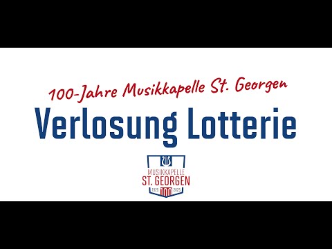 Ziehung Jubiläumslotterie 100 Jahre MK St. Georgen
