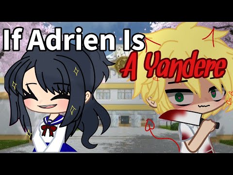 If Adrien Is A Yandere || GachaSeriess || Miraculous Ladybug
