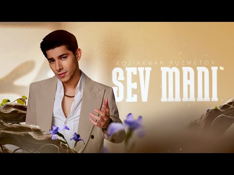 Xojiakbar Ruzmetov - Sev Mani \\ Хожиакбар Рузметов - Сев Мани (Audio Version)