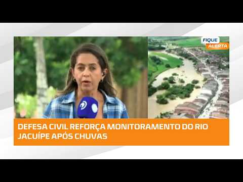 #FiqueAlerta | Defesa Civil acompanha situação do Rio Jacuípe desde o fim de semana