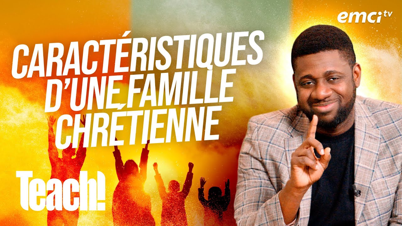 Découvrez quelles sont les caractéristiques d'une famille chrétienne - Teach! - Athoms Mbuma