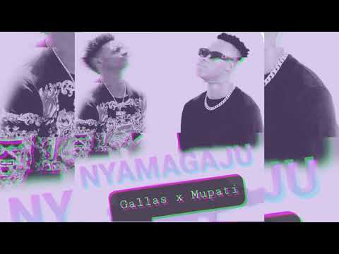 NYAMAGAJU_Gallas ft Mupati Octavo (2021)