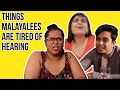 Things Malayalees Are Tired Of Hearing BuzzFeed India