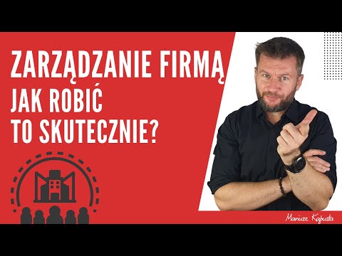 Zarządzanie firmą - jak robić to skutecznie? #257