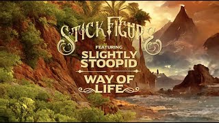 Stick Figure – &quot;Way of Life&quot; (feat. Slightly Stoopid) [Official Music Video]