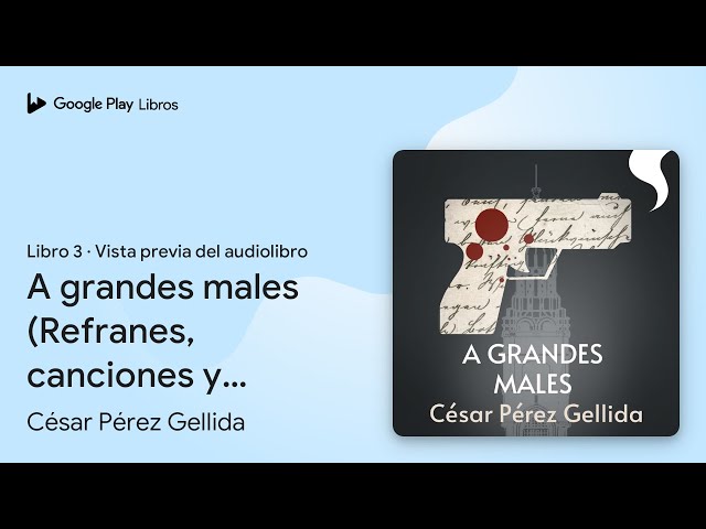 Vídeo relacionado con A grandes males (Refranes, canciones y rastros de sangre 3) (Best Seller | Ficción)