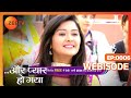 Aur Pyaar Ho Gaya Webisode 6 Mishkat Varma Kanchi Singh Rajeev Singh Zee TV