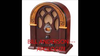 BILL ANDERSON---APOLOGIZE