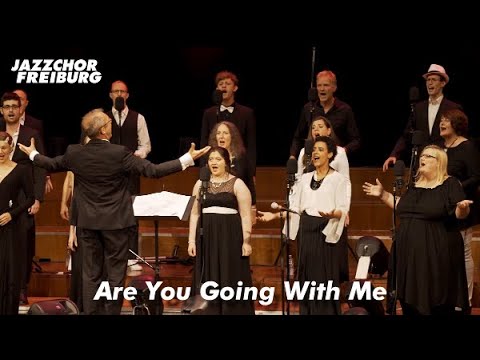 Are You Going With Me - Jazzchor Freiburg (Pat Metheny)