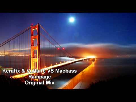 Kerafix & Vultaire VS Macbass - Rampage (Original Mix)
