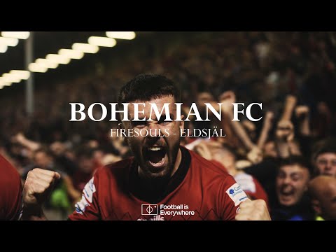 Bohemian FC - A Fan Owned Football Club. Firesouls/Eldsjäl - A Football is Everywhere Documentary