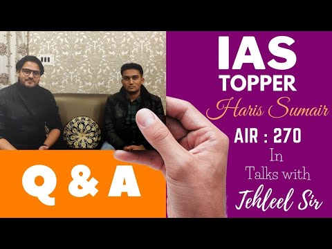 IAS TOPPER | HARIS SUMAIR : AIR - 270 IN TALKS WITH TEHLEEL SIR