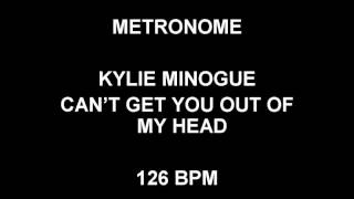 METRONOME 126 BPM Kylie Minogue CAN'T GET YOU OUT OF MY HEAD