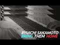 Ryuichi Sakamoto - Bring Them Home (Arr. for Piano Solo) / Summer 2020 Sessions