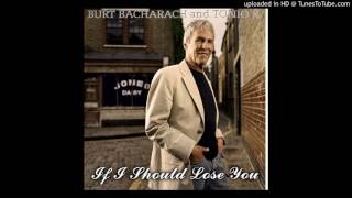 Burt Bacharach and Tonio K. - If I Should Lose You