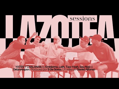 Emblema, Leth, Tazz Yeah, Sou Naiz & Delaweapon | LAZOTEA SESSIONS #1 | Prod. S De Sossa