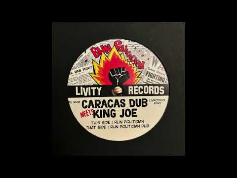Run Politician - Caracas Dub, King Joe reggae - Livity Records LIVR07003