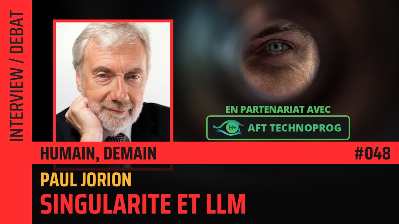 Les LLM : en route vers la singularité ? – avec Paul Jorion