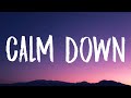Rema Selena Gomez Calm Down Lyrics Another Banger Baby Calm Down Calm Down