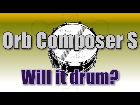 Hexachords Orb Composer S - How well can it do drum beats?