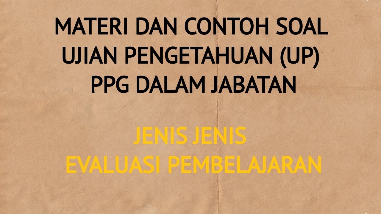 EVALUASI PEMBELAJARAN II DIAGNOSTIK II SELEKTIF II PENEMPATAN II FORMATIF II SUMATIF II PPG DAL JAB