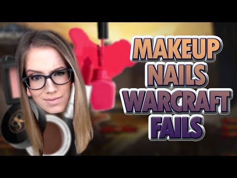 Makeup, Nails and Warcraft Fails - Highlights 53
