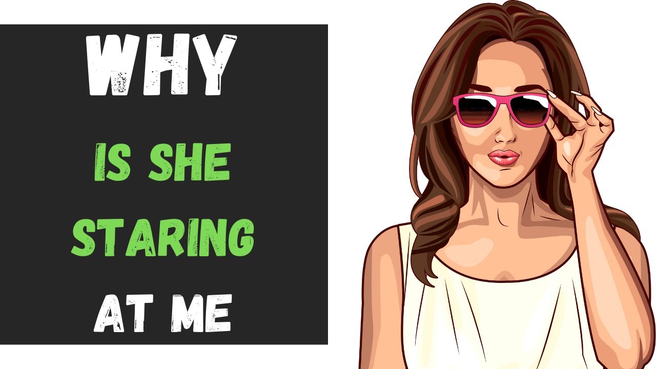 What does it mean when a woman looks at you from afar?