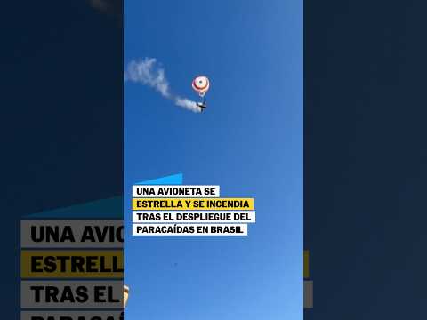 Una avioneta se ESTRELLA y se incendia tras el despliegue del paracaídas en Brasil | EL PAÍS