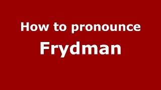 How to pronounce Frydman
