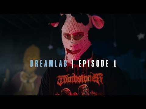 DREAMLAB EPISODE 1: DIEWITHTHEMOSTLIKES