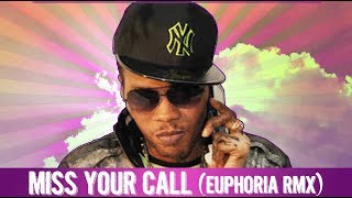 Vybz Kartel - Miss Your Call (Euphoria RMX)