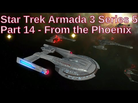 Star Trek Armada 3 Series 5 Part 14 - From the Phoenix