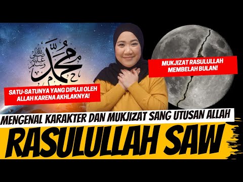 MENGENAL MUKJIZAT DAN KARAKTER RASULULLAH