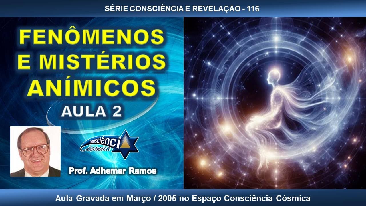116 FENÔMENOS E MISTÉRIOS ANÍMICOS - AULA 2 - Prof. Adhemar Ramos