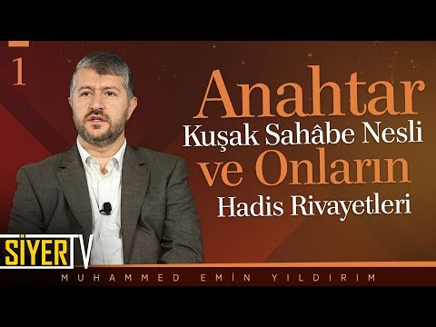 Anahtar Kuşak Sahâbe Nesli ve Onların Hadis Rivayetleri | Muhammed Emin Yıldırım (1. Ders)