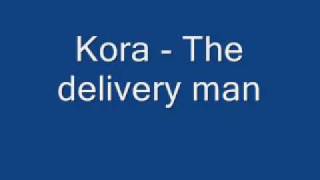 Kora - The delivery man