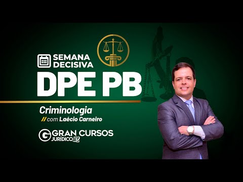 Semana Decisiva DPE PB - Defensor | Criminologia com Laécio Carneiro