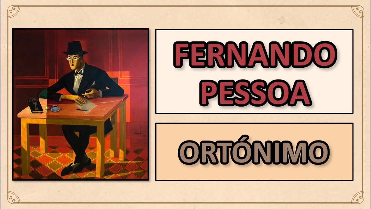 3-FERNANDO PESSOA | ORTÓNIMO | Características Poéticas