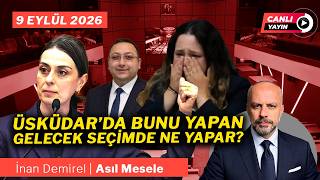 Üsküdar Örneği Bize Ne Söylüyor? | İnan Demirel | Asıl Mesele-Canlı | 